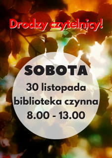 Biblioteka otwarta w sobotę 30 listopada 2024r.