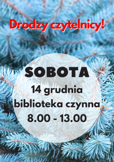 Biblioteka otwarta w sobotę 14 grudnia 2024r.