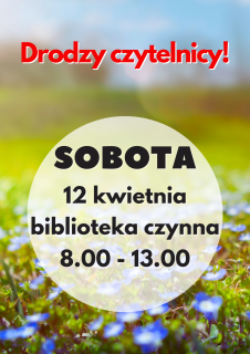 Biblioteka otwarta w sobotę 12 kwietnia 2025r.