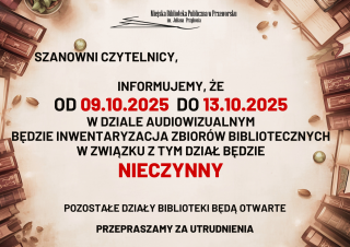 DZIAŁ AUDIOWIZUALNY NIECZYNNY w dniach  9 - 13.10.2025