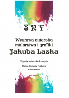 Wystawa autorska Jakuba Laska - „Sny”