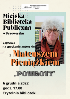 Zapraszamy na spotkanie z Mateuszem Pieniążkiem „Powroty”